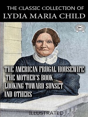 cover image of The Сlassic Сollection of Lydia Maria Child. Illustrated